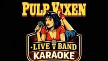 Live Band Karaoke - Pulp Vixen